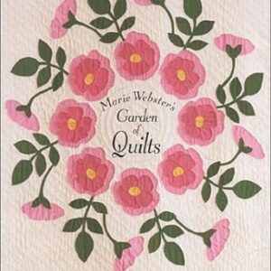 Marie Webster's Garden of Quilts